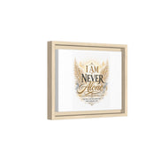 I Am Never Alone Framed Canvas Wall Art — Inspirational Christian Scripture Print