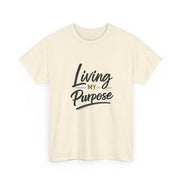 Living My Purpose T-Shirt — Inspirational Faith & Motivation Tee