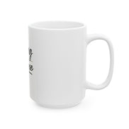 Living My Purpose Ceramic Mug — Inspirational Coffee Cup (11oz & 15oz)