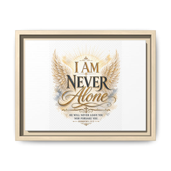 I Am Never Alone Framed Canvas Wall Art — Inspirational Christian Scripture Print
