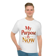 My Purpose Is Now T-Shirt — Motivational Men's Graphic Tee