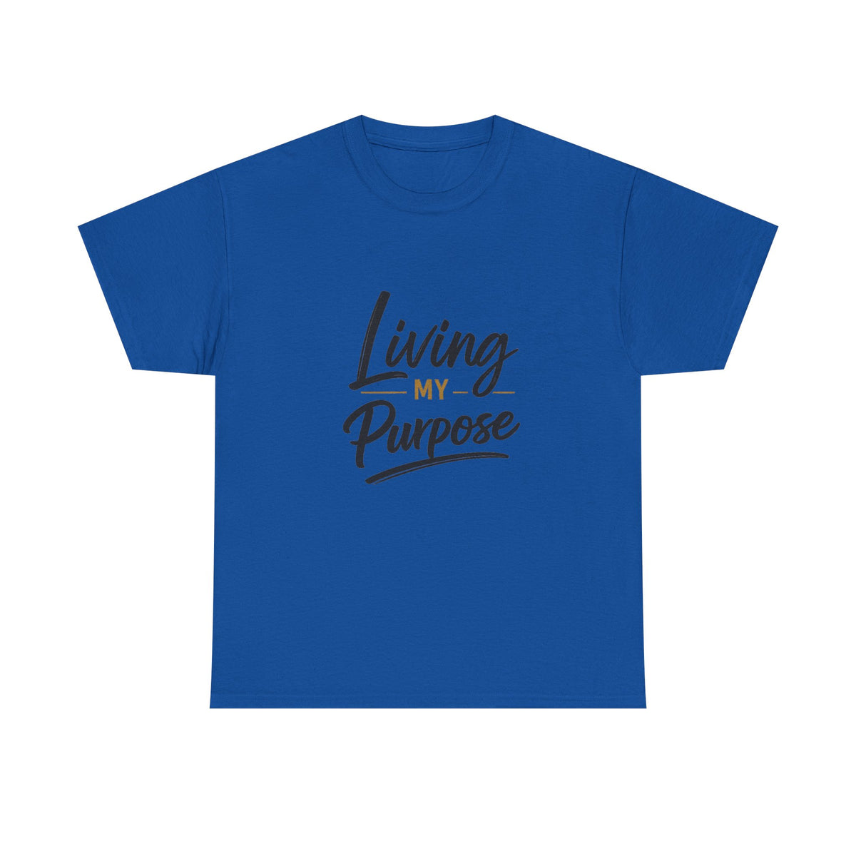 Living My Purpose T-Shirt — Inspirational Faith & Motivation Tee