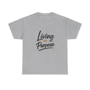 Living My Purpose T-Shirt — Inspirational Faith & Motivation Tee