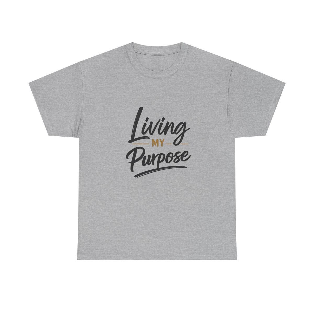 Living My Purpose T-Shirt — Inspirational Faith & Motivation Tee