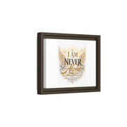 I Am Never Alone Framed Canvas Wall Art — Inspirational Christian Scripture Print