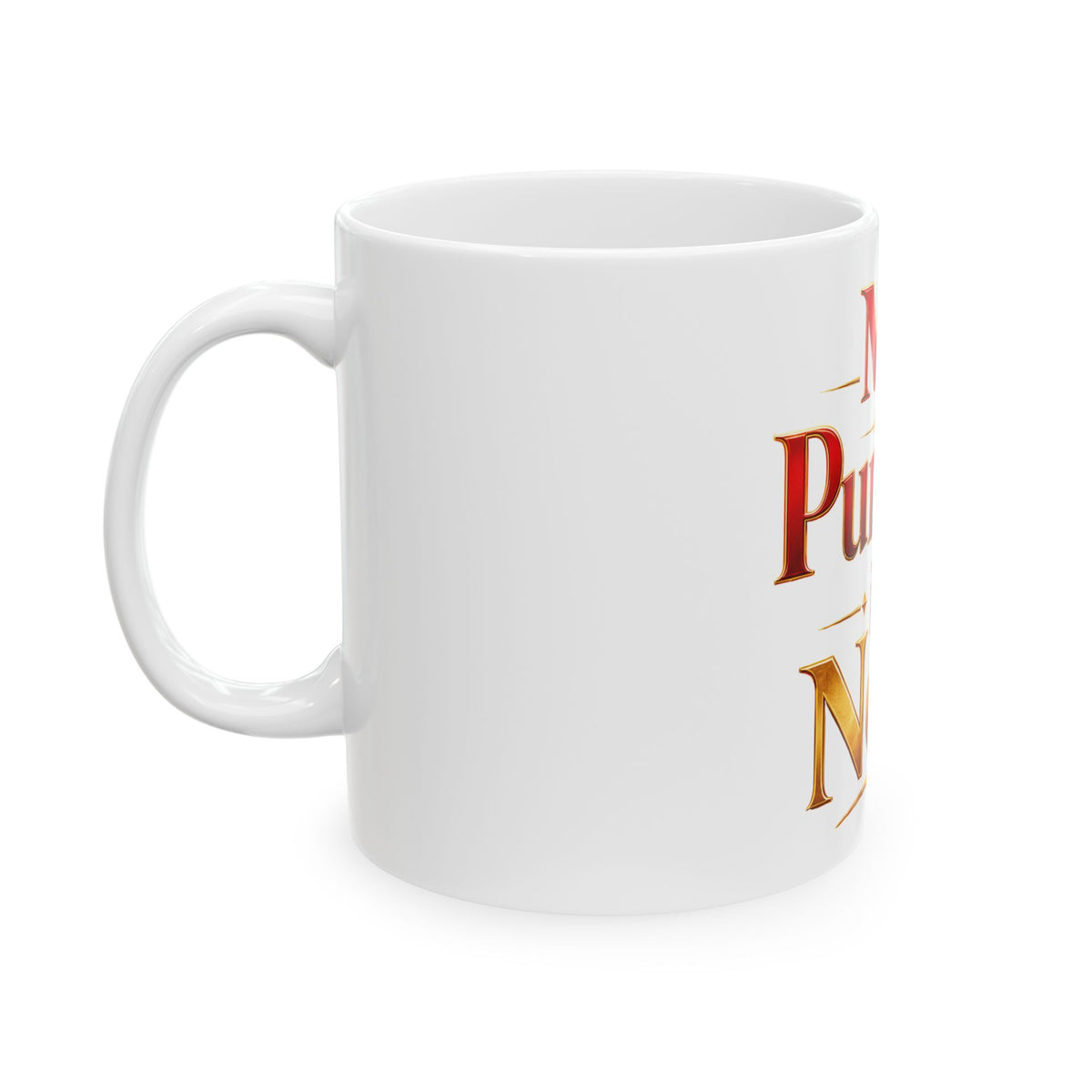 My Purpose is Now Mug | Inspirational Quote Ceramic Mug
