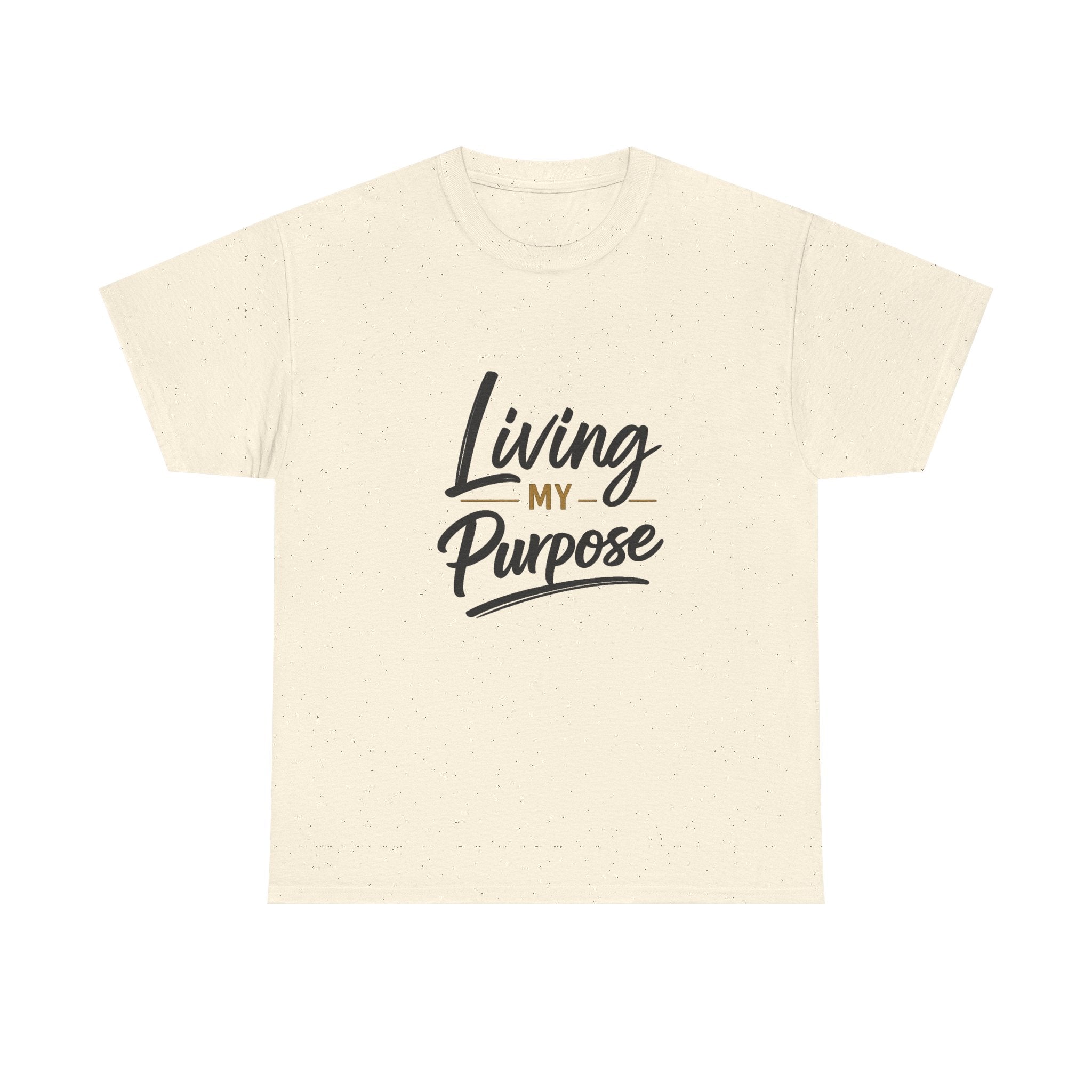 Living My Purpose T-Shirt — Inspirational Faith & Motivation Tee