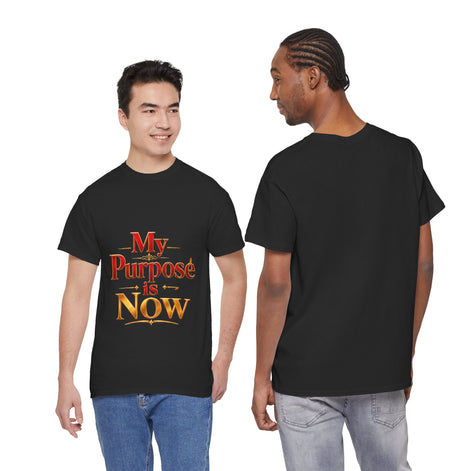 T-Shirt — "My Purpose is Now" Inspirational Motivational Tee