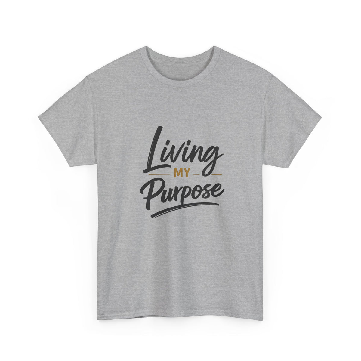 Living My Purpose T-Shirt — Inspirational Faith & Motivation Tee
