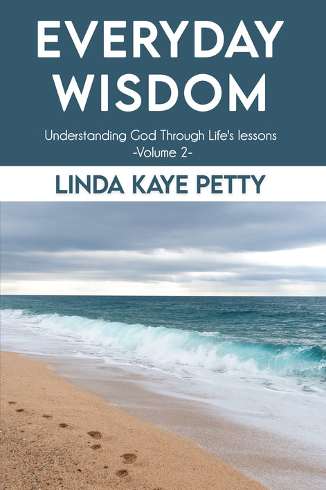 Everyday Wisdom: Volume 2 Understanding God Through Life’s Lessons